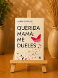 Querida mamá: me dueles