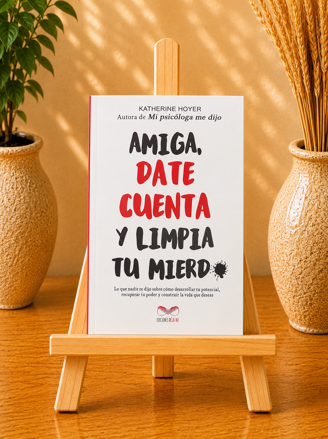 Amiga, date cuenta y limpia tu mierd@