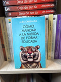 Cómo mandar a la mierd@ de forma educada