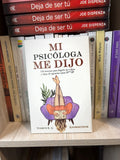 Mi psicóloga me dijo