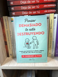 Pensar demasiado te está destruyendo